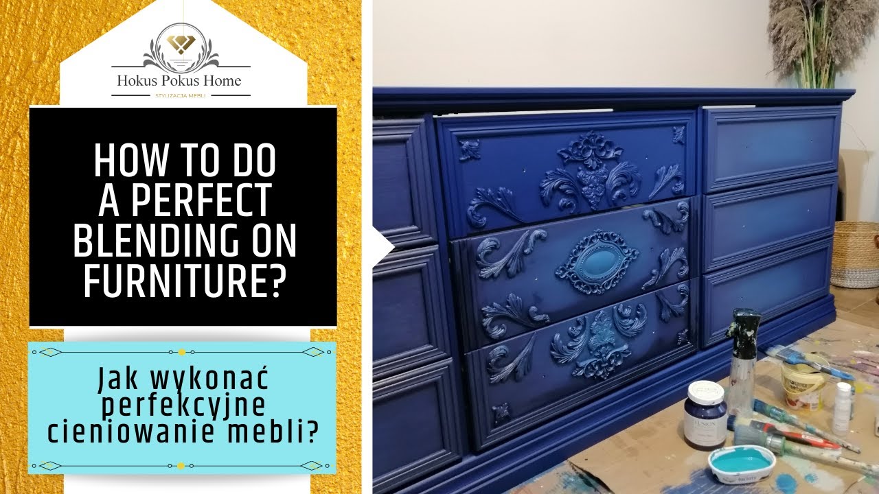 FURNITURE BLENDING - HOW TO DO IT SMOOTHLY?  Cieniowanie mebli - jak wykonać je perfekcyjnie?