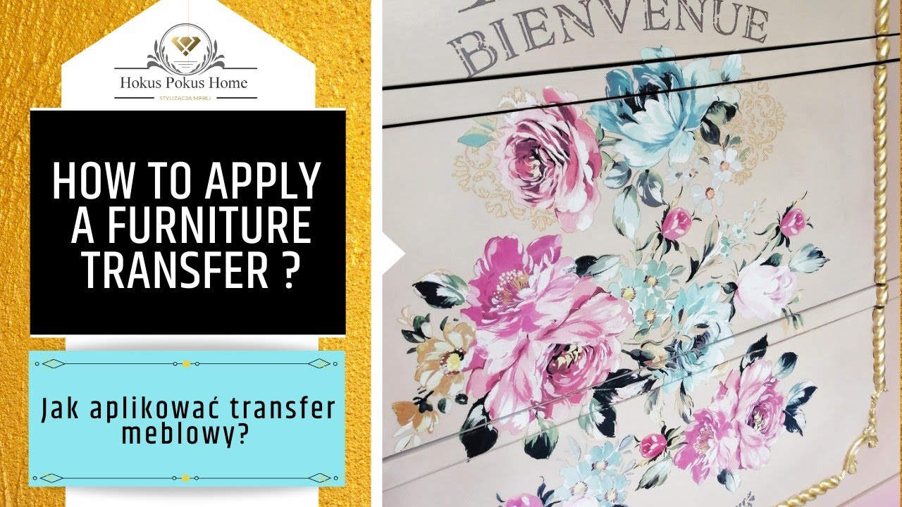 HOW TO APPLY A FURNITURE TRANSFER? / Jak aplikować transfer meblowy ?