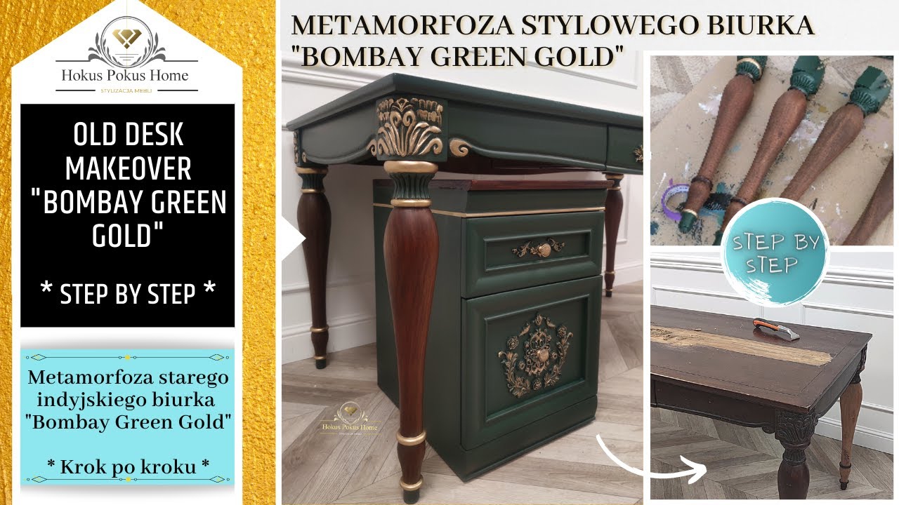 METAMORFOZA STAREGO BIURKA / Old desk makeover "BOMBAY GREEN GOLD"