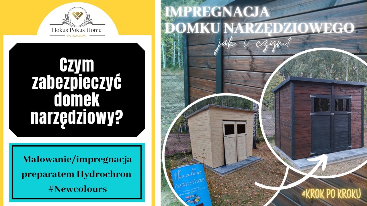 Czym zabezpieczyć domek narzędziowy? - Malowanie / impregnacja preparatem Hydrochron #newcolours