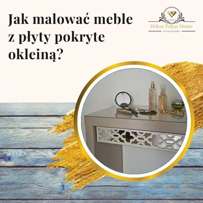 Malowanie Mebli Z Okleiny Krok Po Kroku - obrazek wyróżniający