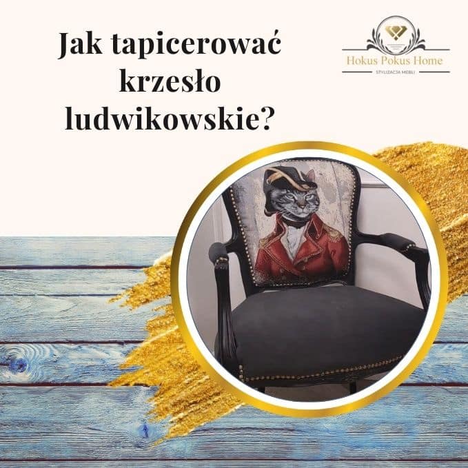 Jak tapicerować krzesło ludwikowskie - obrazek wyróżniający
