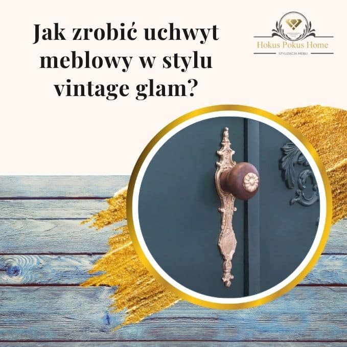 Jak zrobić uchwyt meblowy w stylu vintage glam - obrazek wyróżniający