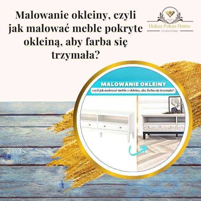 Malowanie okleiny, czyli jak malować meble pokryte okleiną, aby farba się trzymała - obrazek wyróżniający