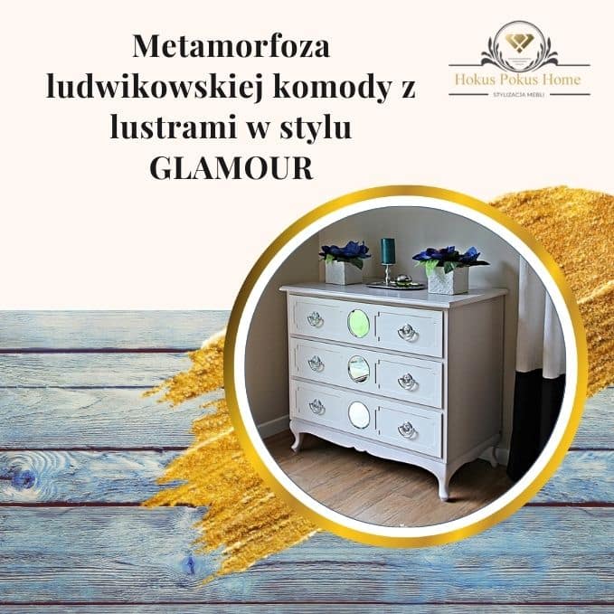 Metamorfoza ludwikowskiej komody z lustrami w stylu GLAMOUR - obrazek wyróżniający