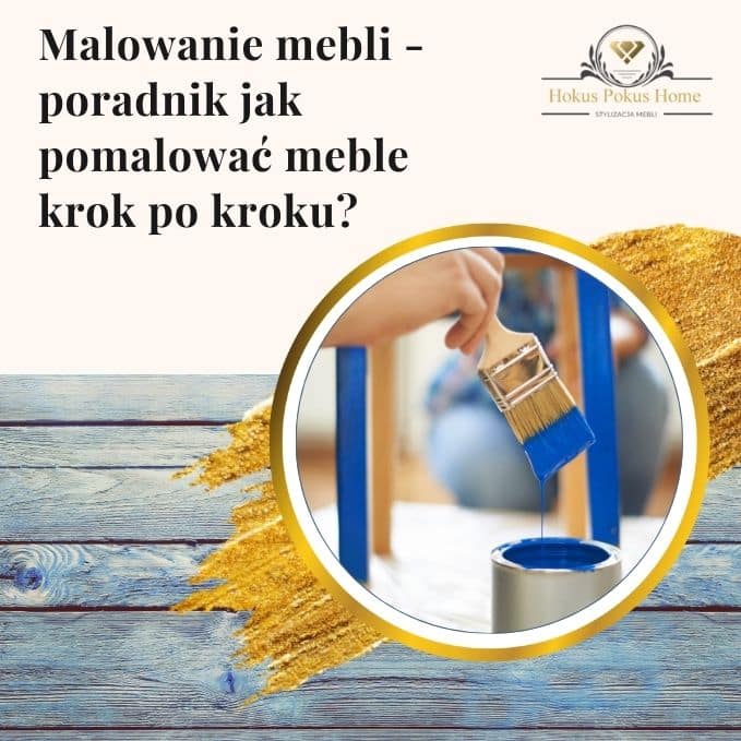 Malowanie mebli - poradnik jak pomalować meble krok po kroku - obrazek wyróżniający
