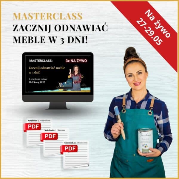 Masterclass „Zacznij odnawiać meble w 3 dni"